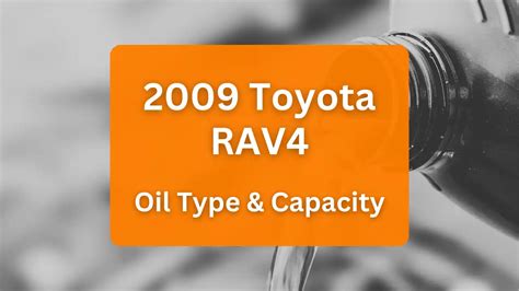 2009 Toyota RAV4 Oil Type and Capacity (2.5L L4